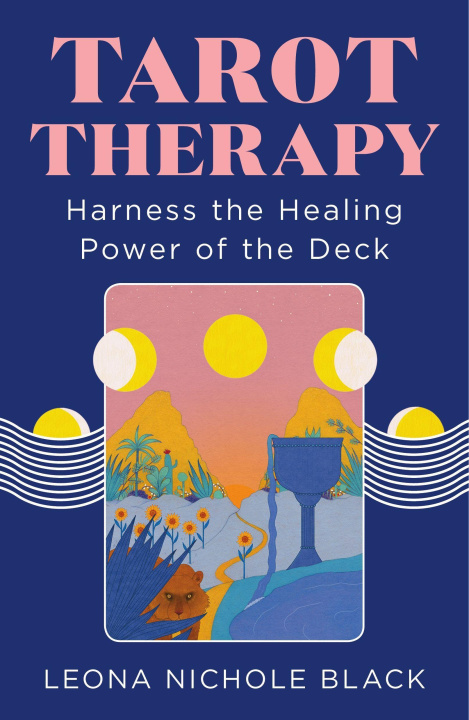 Könyv Tarot Therapy: Harness the Healing Power of the Deck 