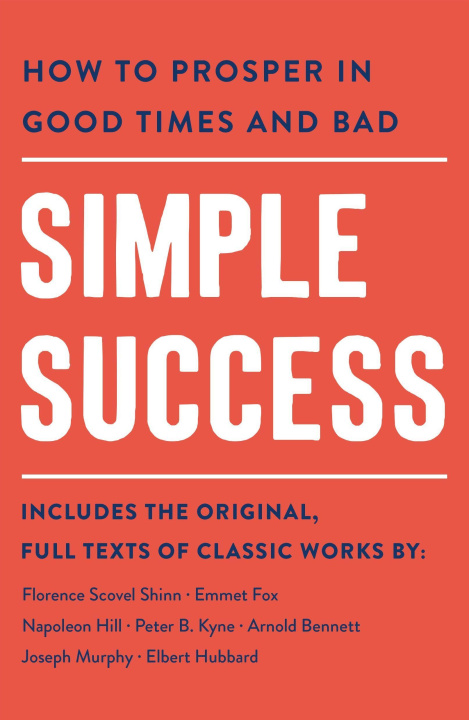 Carte Simple Success: How to Prosper in Good Times and Bad Elbert Hubbard