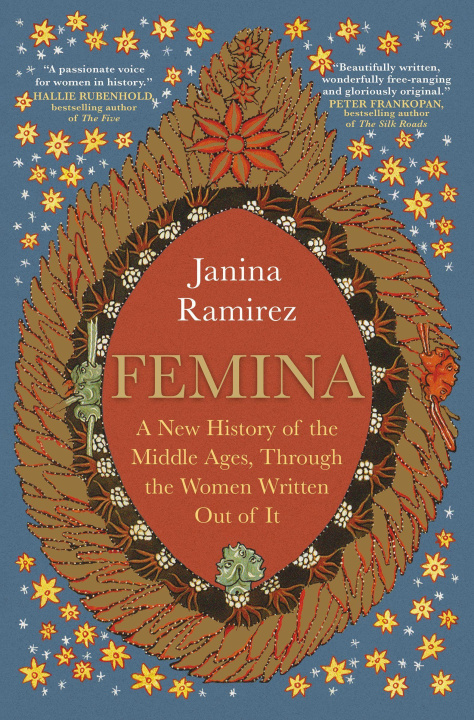 Carte Femina: A New History of the Middle Ages, Through the Women Written Out of It 