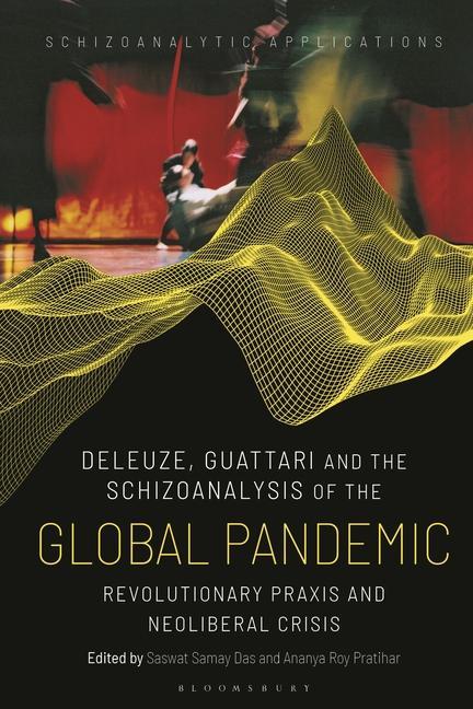 Kniha Deleuze, Guattari and the Schizoanalysis of the Global Pandemic David Savat