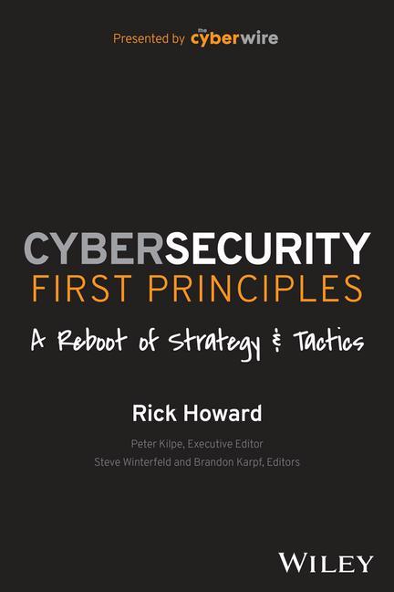 Książka Cybersecurity First Principles: A Reboot of Strate gy and Tactics 