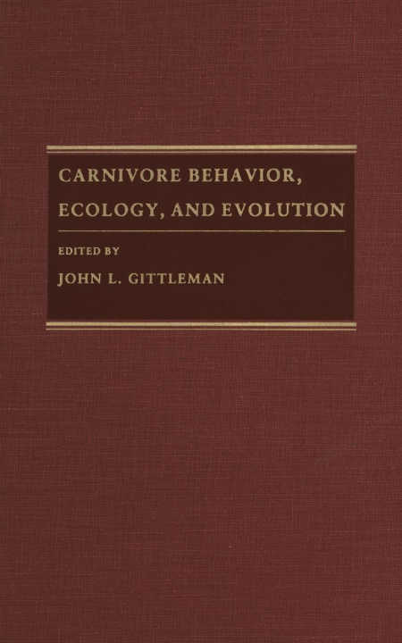 Knjiga Carnivore Behavior, Ecology, and Evolution John L Gittleman