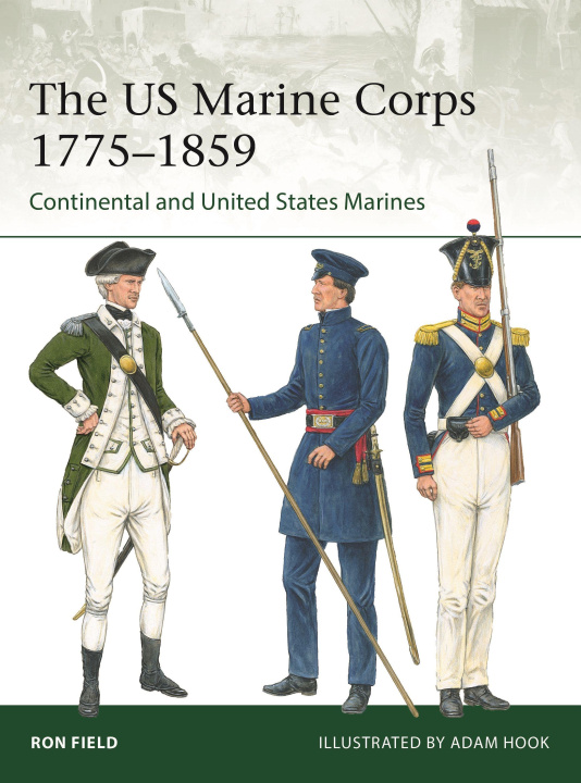 Carte The US Marine Corps 1775-1859: Continental and United States Marines Adam Hook