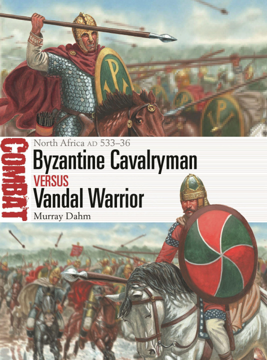 Kniha Byzantine Cavalryman Vs Vandal Warrior: North Africa Ad 533-36 Giuseppe Rava