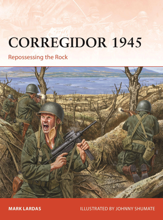 Kniha Corregidor 1945: Repossessing the Rock Johnny Shumate