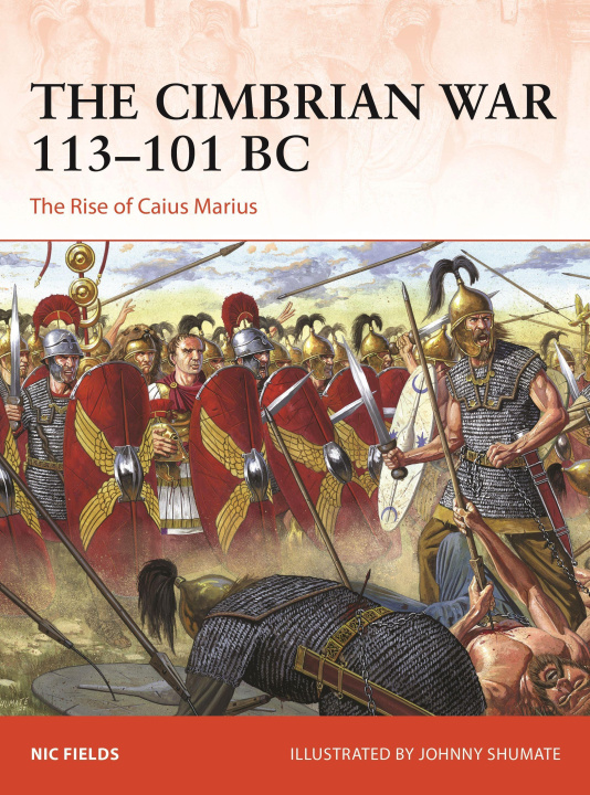 Könyv The Cimbrian War 113-101 BC: The Rise of Caius Marius Johnny Shumate