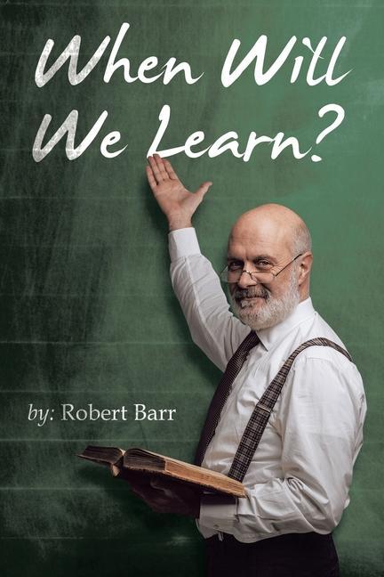 Knjiga When Will We Learn? Robert Barr