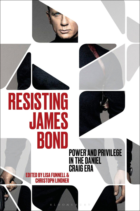 Buch Resisting James Bond: Power and Privilege in the Daniel Craig Era Lisa Funnell