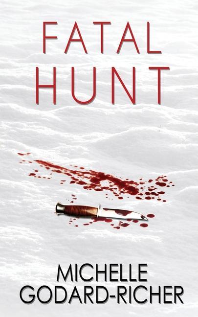 Knjiga Fatal Hunt Michelle Godard-Richer