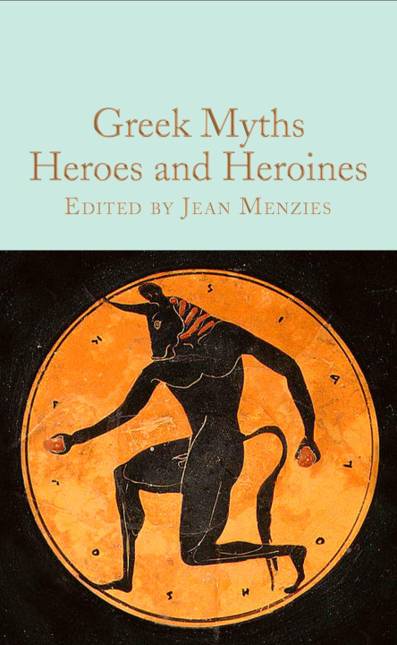 Kniha Greek Myths: Heroes and Heroines 