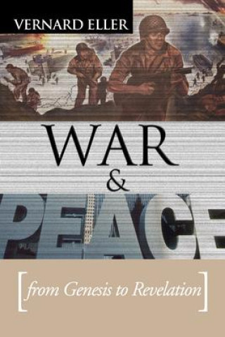 Knjiga War and Peace: From Genesis to Revelation 