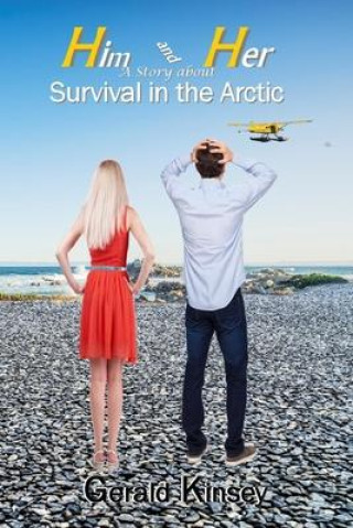 Kniha Him and Her: A Story About Survival in the Arctic Olivia Kinsey