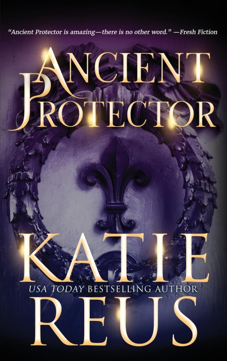 Knjiga Ancient Protector Katie Reus