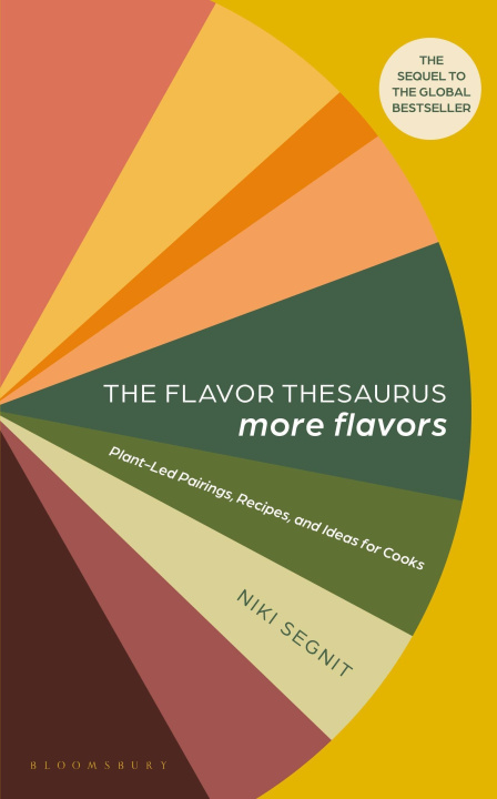 Carte The Flavor Thesaurus: More Flavors: Plant-Led Pairings, Recipes, and Ideas for Cooks 