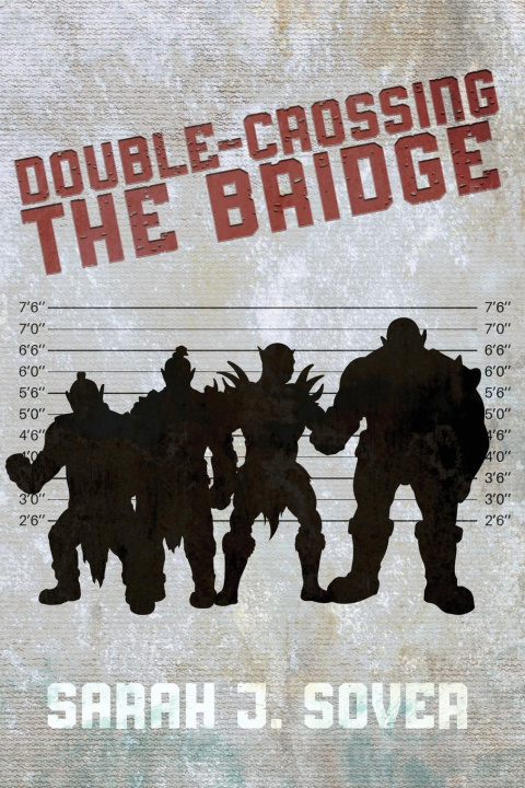 Knjiga Double-Crossing the Bridge Sarah J. Sover