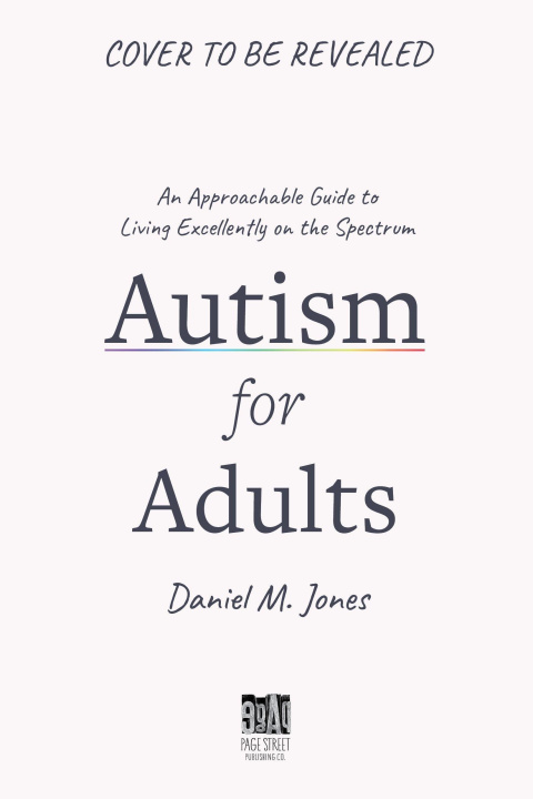 Buch Autism for Adults: An Approachable Guide to Living Excellently on the Spectrum 