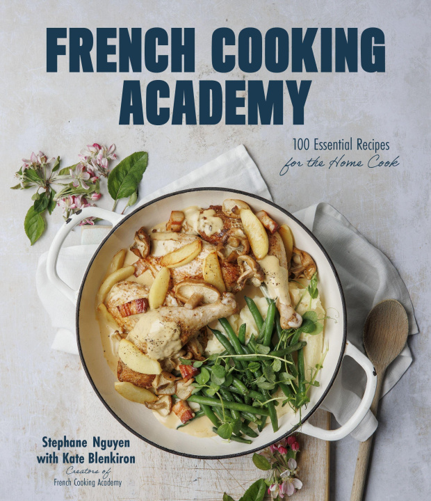 Könyv French Cooking Academy: 100 Essential Recipes for the Home Cook Kate Blenkiron