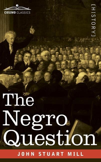 Knjiga The Negro Question John Stuart Mill