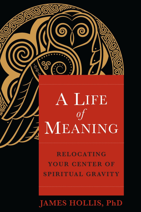 Книга A Life of Meaning: Relocating Your Center of Spiritual Gravity 