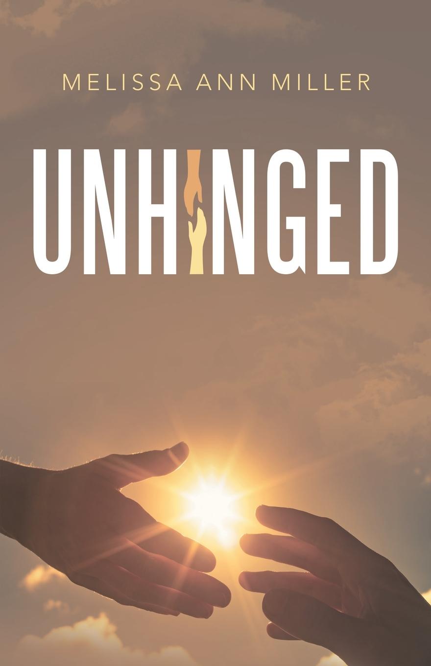 Knjiga Unhinged Melissa Ann Miller