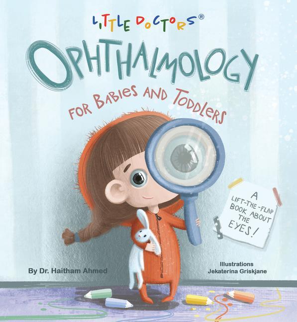 Kniha Ophthalmology for Babies and Toddlers: A Lift-The-Flap Book about the Eyes 