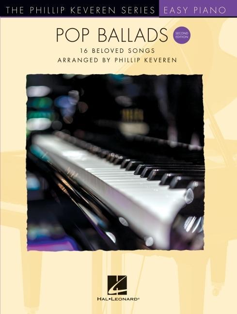 Könyv Pop Ballads - Second Edition: 16 Beloved Songs Arranged by Phillip Keveren for Easy Piano - The Phillip Keveren Series 