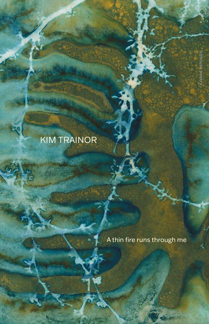 Knjiga A Thin Fire Runs Through Me Kim Trainor