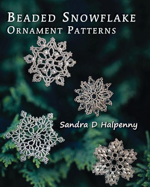 Könyv Beaded Snowflake Ornament Patterns Sandra D. Halpenny