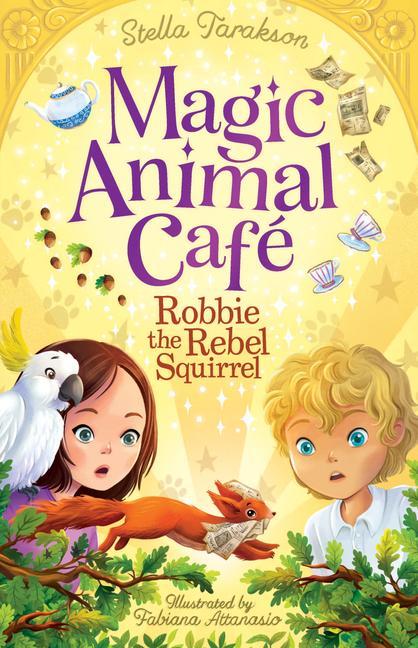 Kniha Magic Animal Cafe: Robbie the Rebel Squirrel Fabiana Attanasio