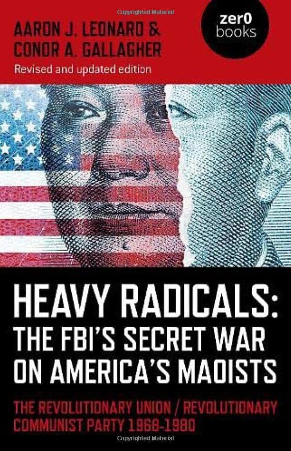 Buch Heavy Radicals: The FBI's Secret War on America' - The Revolutionary Union / Revolutionary Communist Party 1968-1980 Aaron J. Leonard