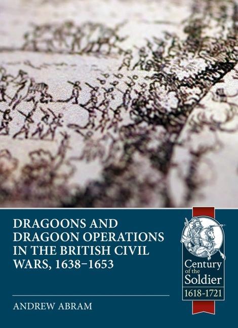 Kniha Dragoons and Dragoon Operations in the British Civil Wars, 1638-1653 