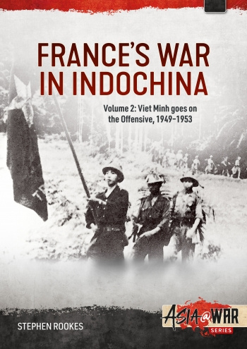 Carte FRANCE'S WAR IN INDOCHINA VOLUME 2: Viet Minh goes on the Offensive, 1949-1953 