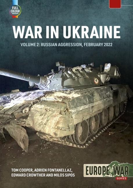 Carte War in Ukraine Volume 2: Russian Invasion, February 2022 Adrien Fontanellaz
