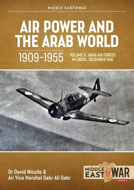 Carte Air Power and the Arab World 1909-1955, Volume 9: New Horizons and New Threats, 1946-1948 Gabr Ali Gabr