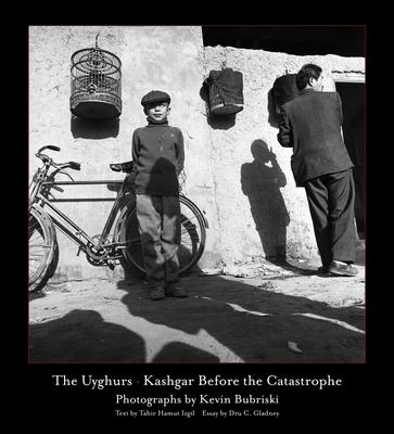 Kniha The Uyghurs: Kashgar Before the Catastrophe Tahir Hamut Izgil