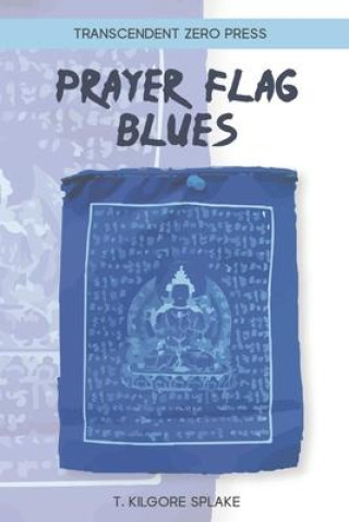 Knjiga Prayer Flag Blues t. kilgore splake
