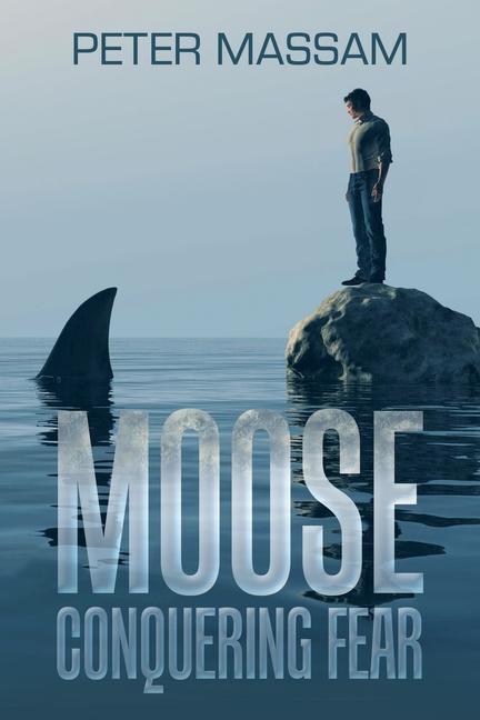 Knjiga Moose Conquering Fear Peter Massam