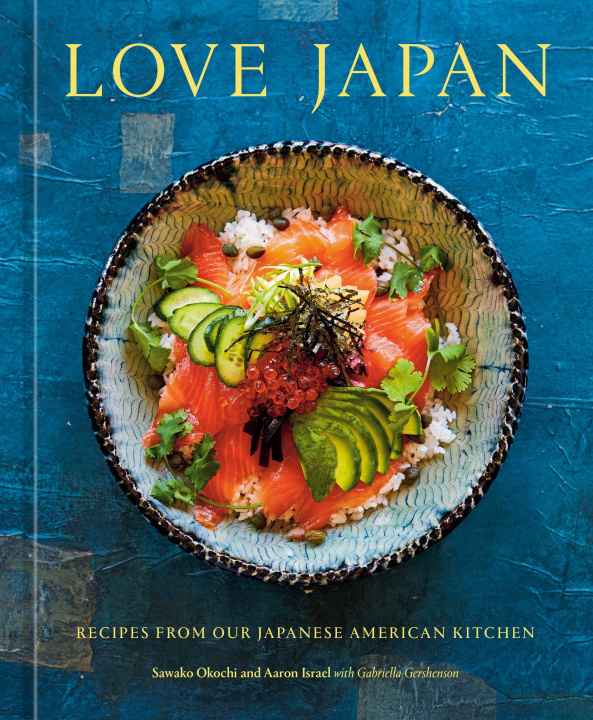 Книга Love Japan: Recipes from Our Japanese American Kitchen [A Cookbook] Aaron Israel