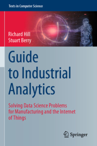 Kniha Guide to Industrial Analytics Richard Hill