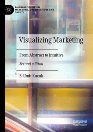 Kniha Visualizing Marketing S. Umit Kucuk