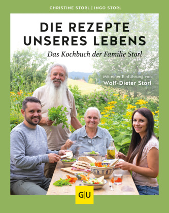Kniha Die Rezepte unseres Lebens - das Kochbuch der Familie Storl Christine Storl