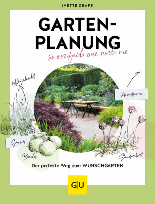 Книга Gartenplanung so einfach wie noch nie Ivette Grafe