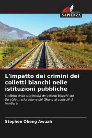 Buch L'impatto dei crimini dei colletti bianchi nelle istituzioni pubbliche Stephen Obeng Awuah