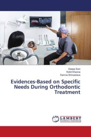 Buch Evidences-Based on Specific Needs During Orthodontic Treatment Rohit Khanna
