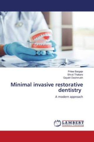 Knjiga Minimal invasive restorative dentistry Shruti Thakare