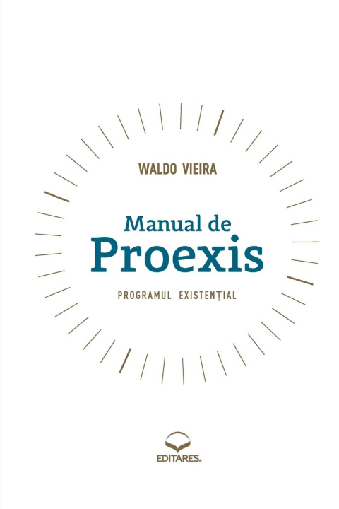 Kniha Manual de Proexis - Programul Existen?ial Waldo Vieira