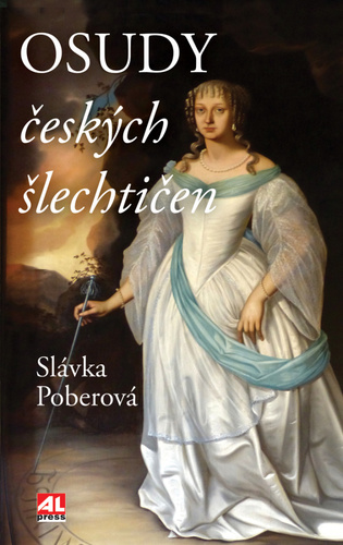 Kniha Osudy českých šlechtičen Slávka Poberová