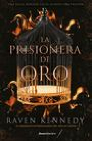 Kniha La Prisionera de Oro. Una Jaula Dorada Sigue Siendo Una Prisión / Gild. the Plated Prisoner 