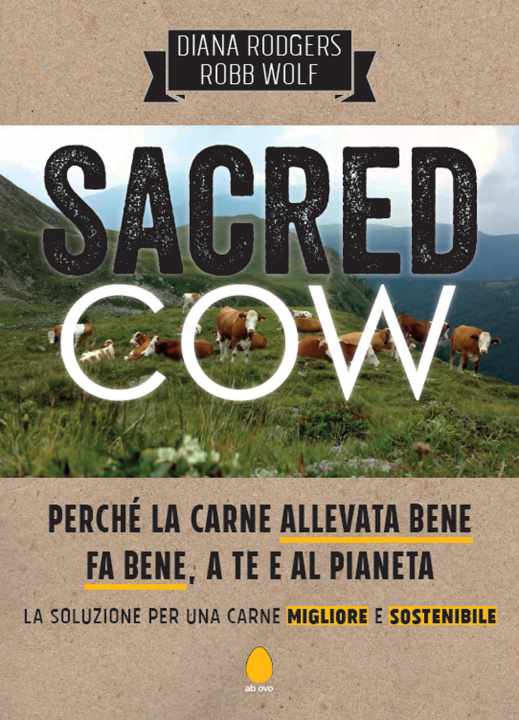 Kniha Sacred cow. Perché la carne allevata bene fa bene, a te e al pianeta. La soluzione per una carne migliore e sostenibile Diana Rodgers