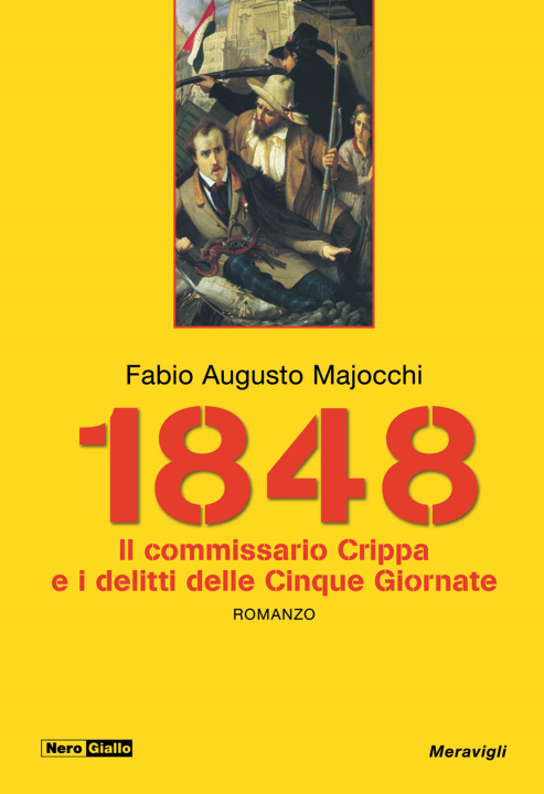 Carte 1848. Il Commissario Crippa e i delitti delle Cinque Giornate Fabio Augusto Majocchi